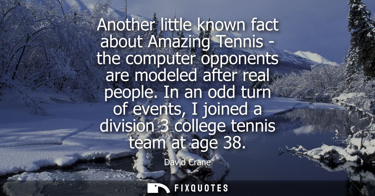 Another little known fact about Amazing Tennis - the computer opponents are modeled after real people.
