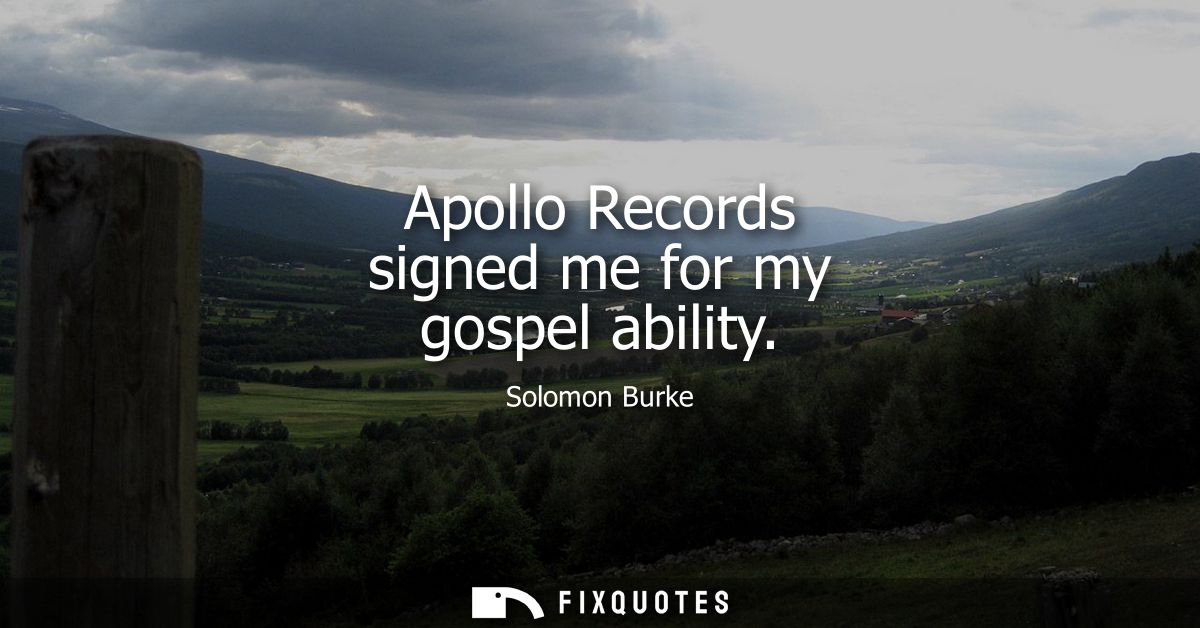 Apollo Records signed me for my gospel ability