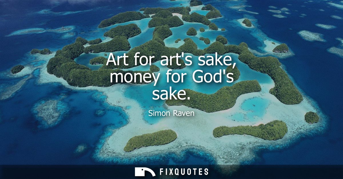 Art for arts sake, money for Gods sake