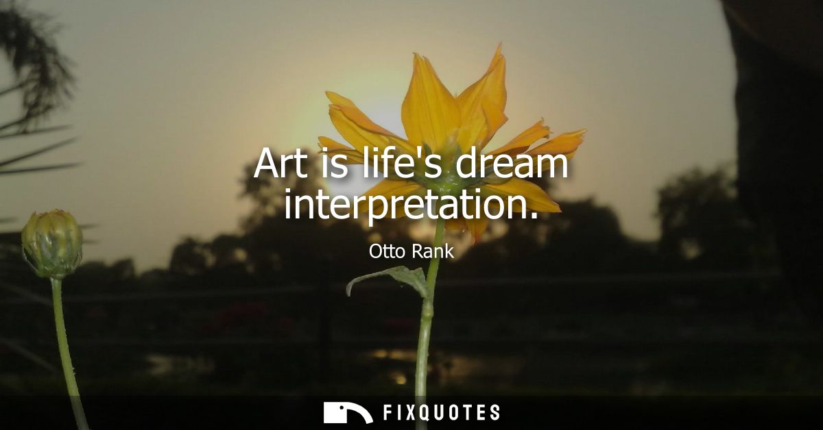 Art is lifes dream interpretation