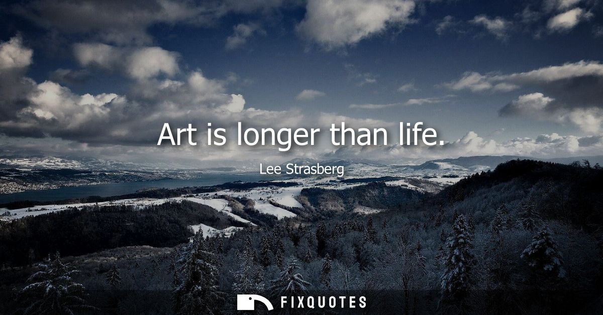 Art is longer than life
