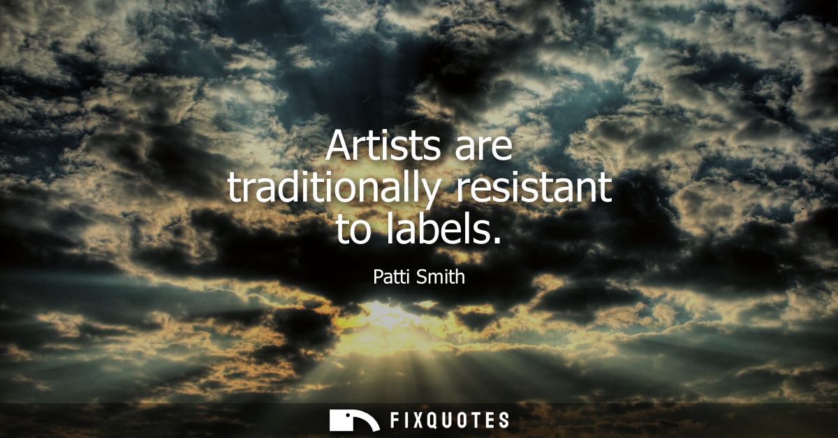 Artists are traditionally resistant to labels