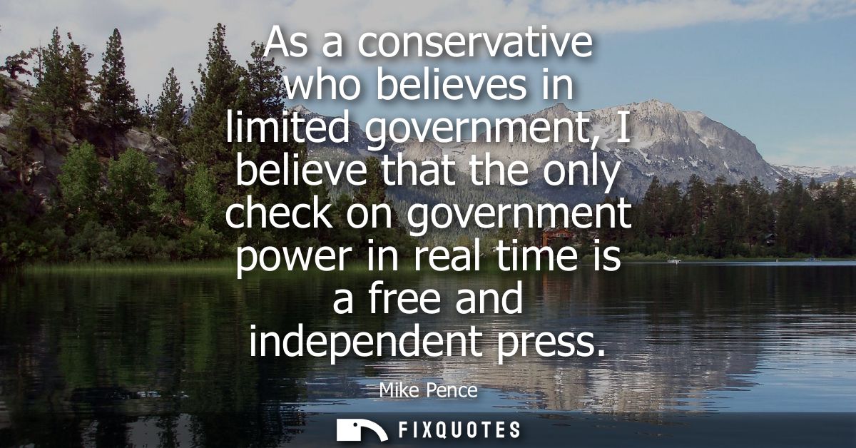 As a conservative who believes in limited government, I believe that the only check on government power in real time is 