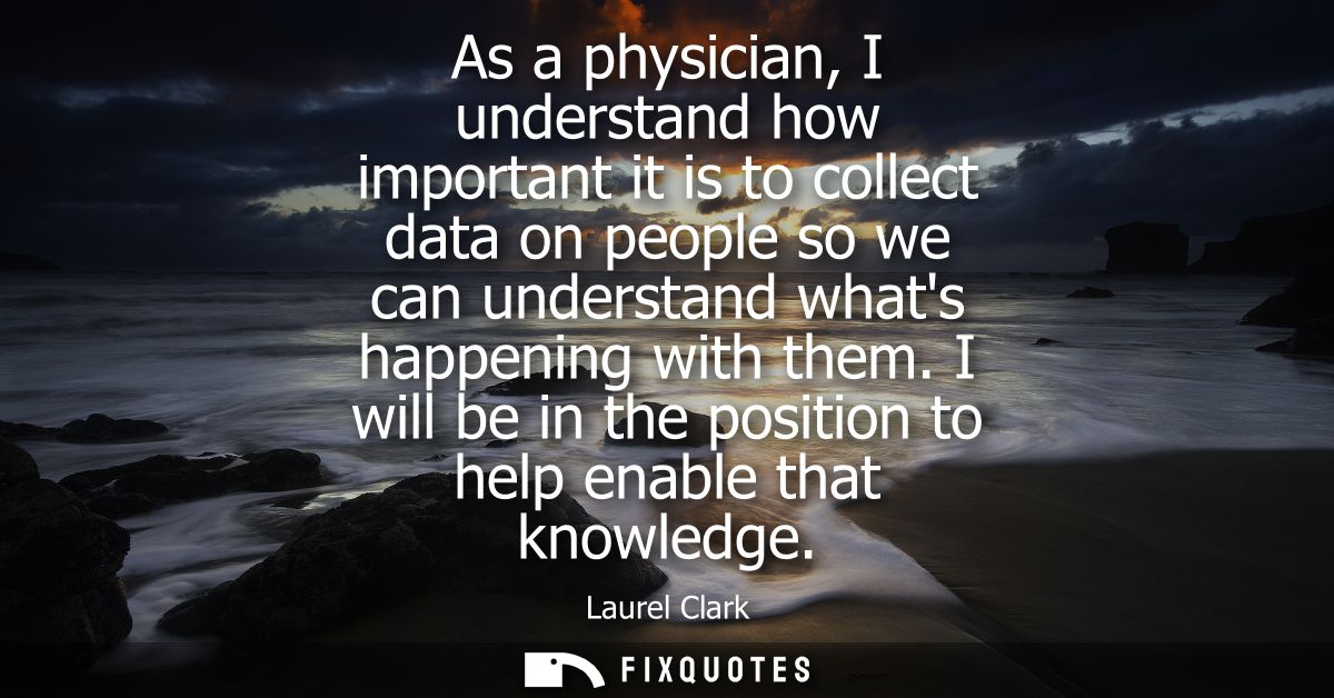 As a physician, I understand how important it is to collect data on people so we can understand whats happening with the