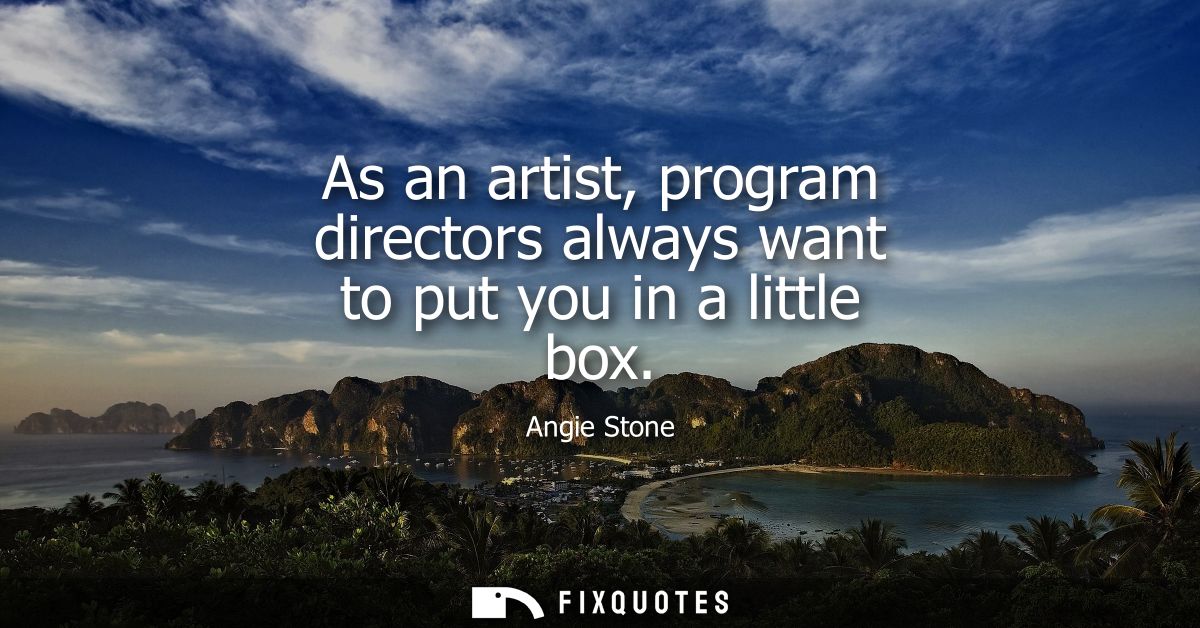 As an artist, program directors always want to put you in a little box
