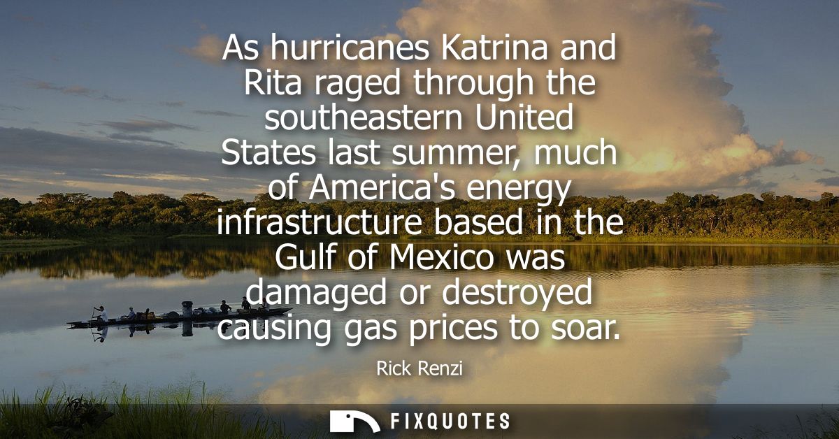 As hurricanes Katrina and Rita raged through the southeastern United States last summer, much of Americas energy infrast