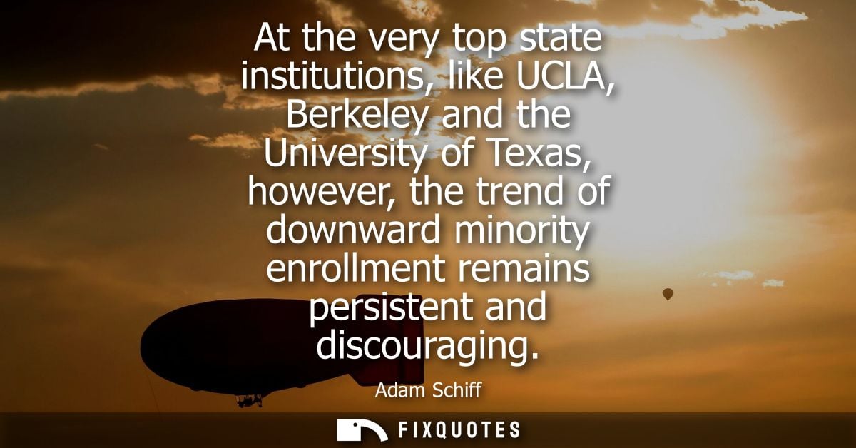 At the very top state institutions, like UCLA, Berkeley and the University of Texas, however, the trend of downward mino