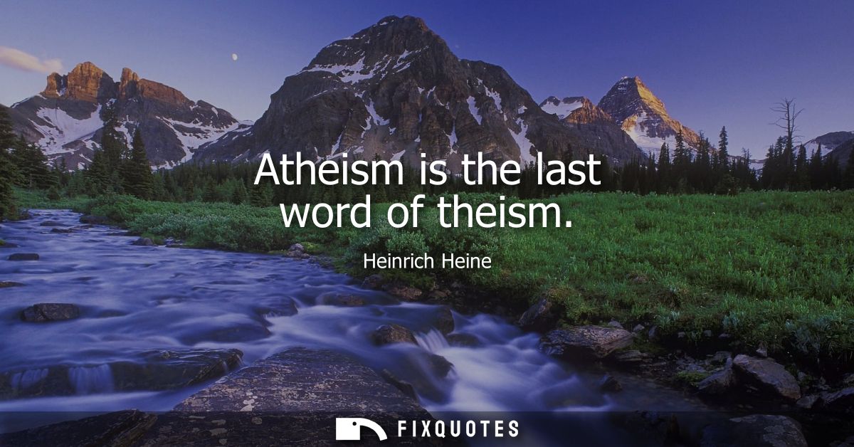 Atheism is the last word of theism