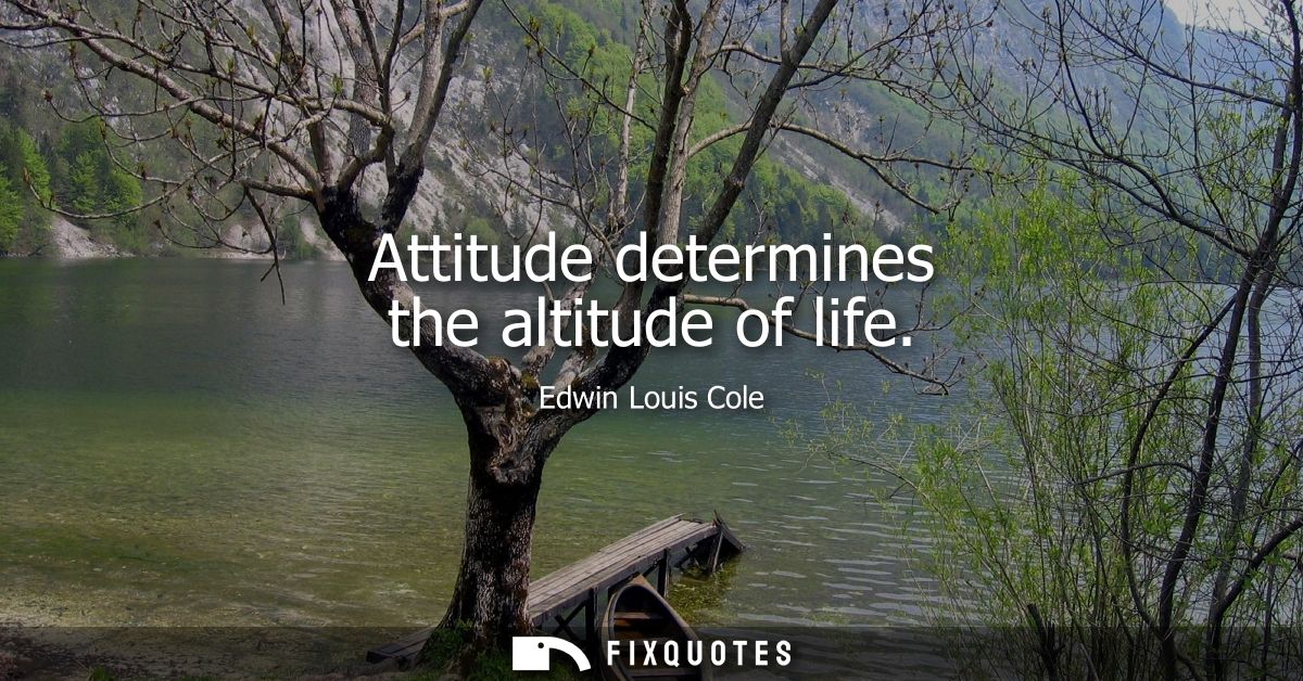 Attitude determines the altitude of life