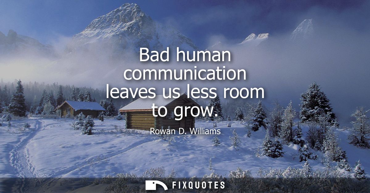 Bad human communication leaves us less room to grow