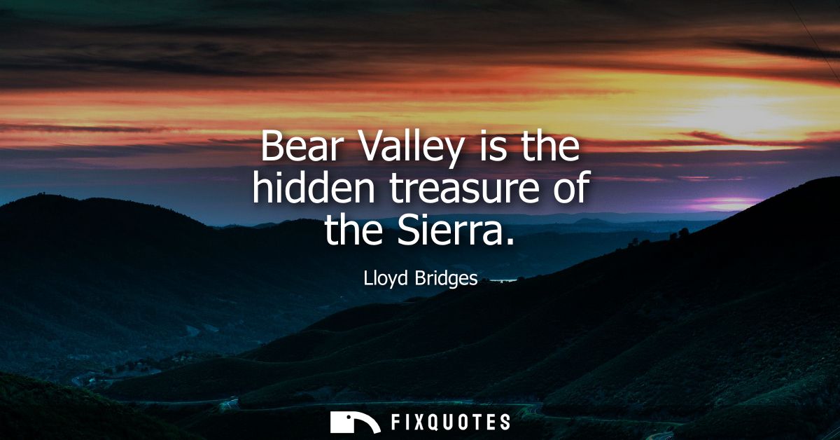 Bear Valley is the hidden treasure of the Sierra