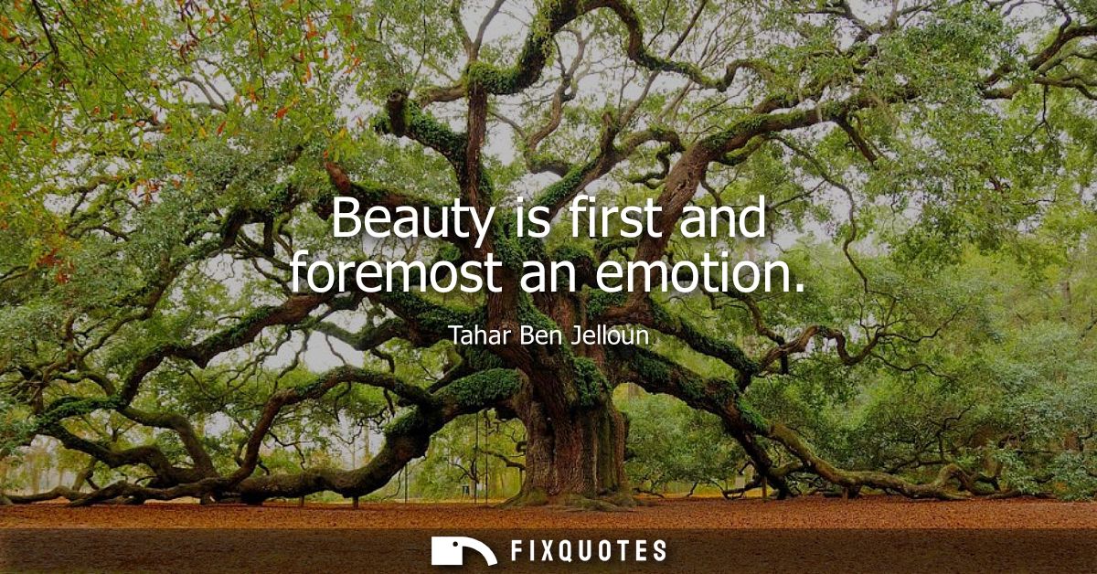 Beauty is first and foremost an emotion