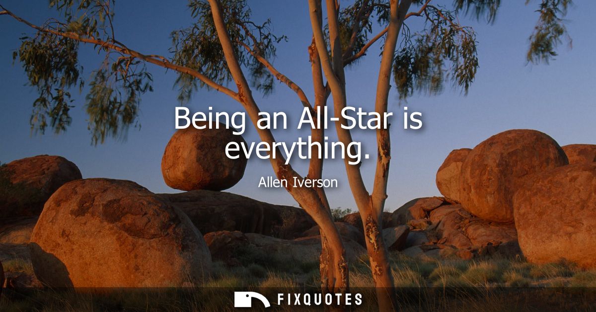 Being an All-Star is everything