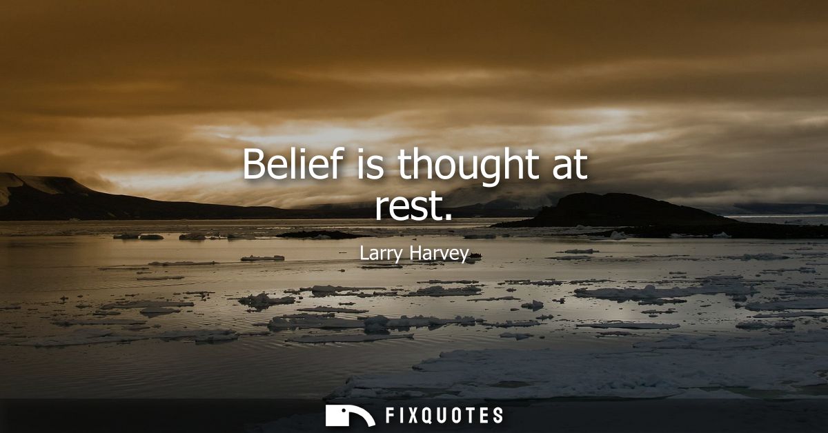 Belief is thought at rest