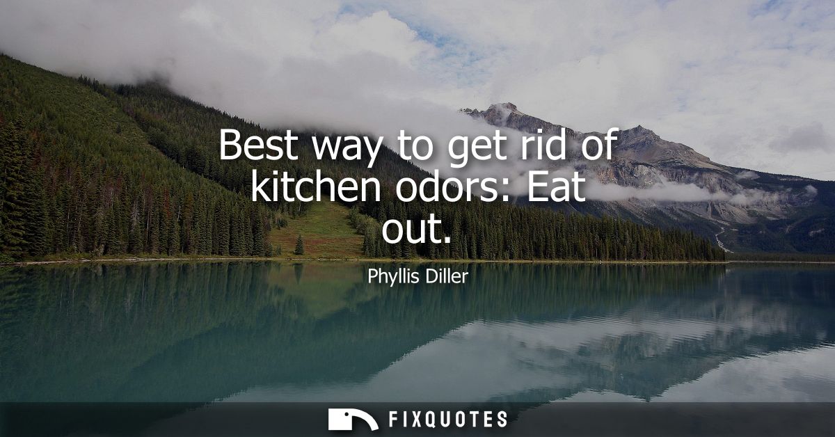Best way to get rid of kitchen odors: Eat out