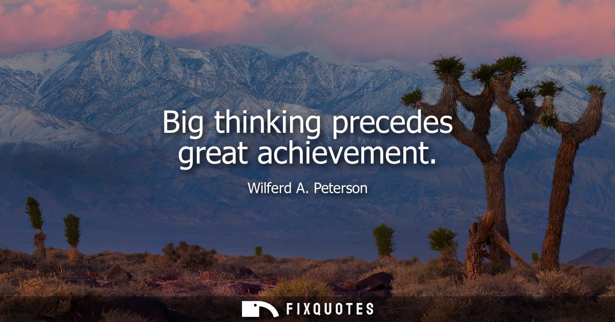 Big thinking precedes great achievement