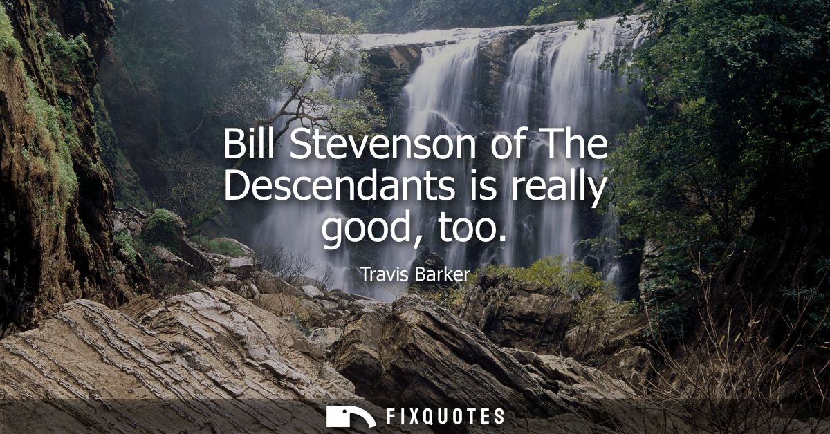 Bill Stevenson of The Descendants is really good, too