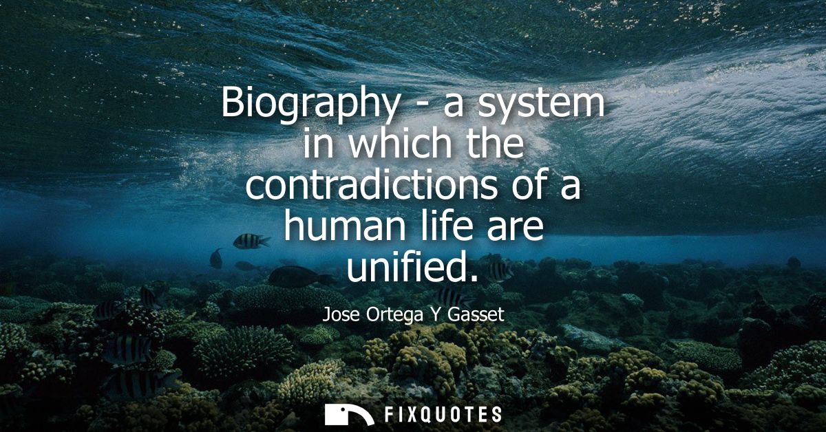 Biography - a system in which the contradictions of a human life are unified