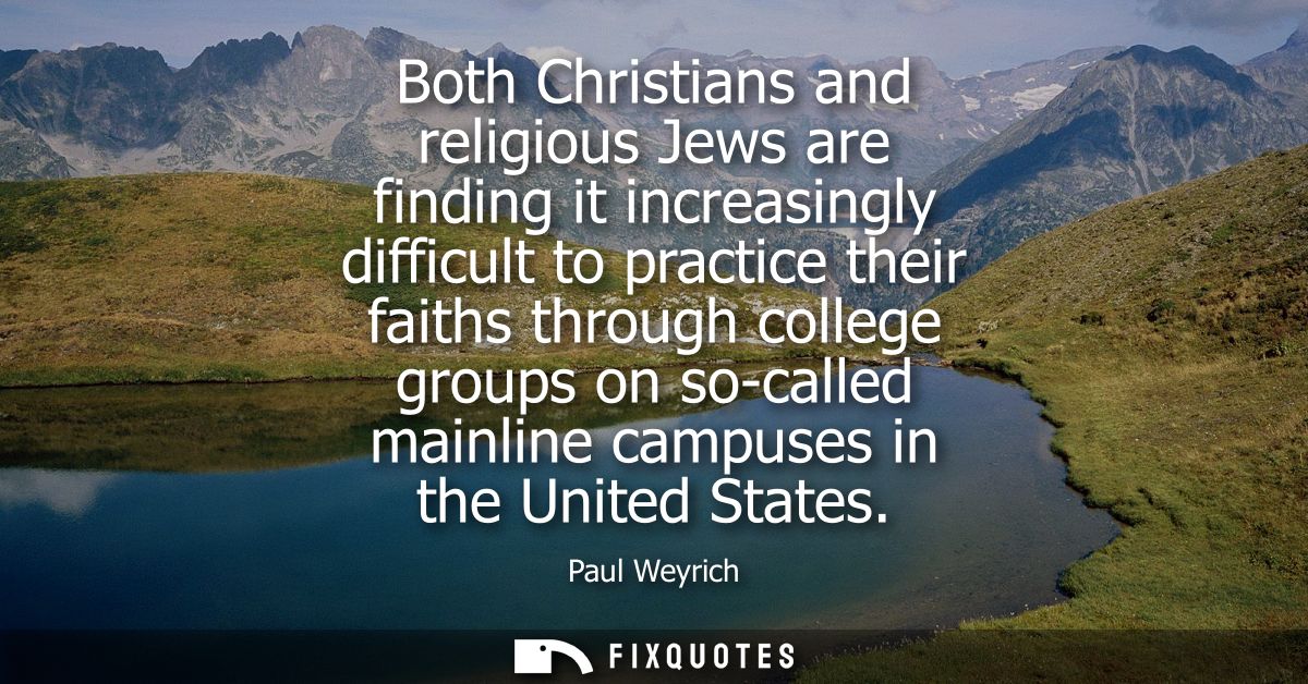 Both Christians and religious Jews are finding it increasingly difficult to practice their faiths through college groups