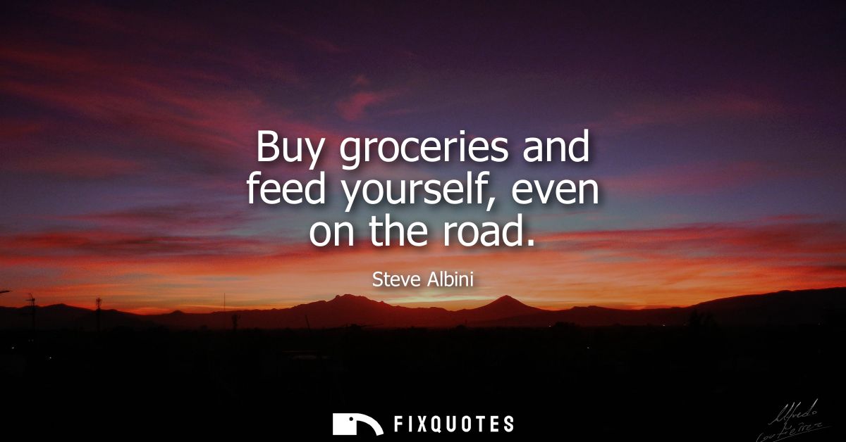 Buy groceries and feed yourself, even on the road
