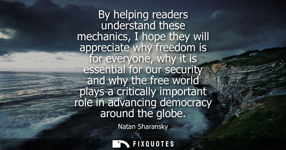 By helping readers understand these mechanics, I hope they will appreciate why freedom is for everyone, why it is essent