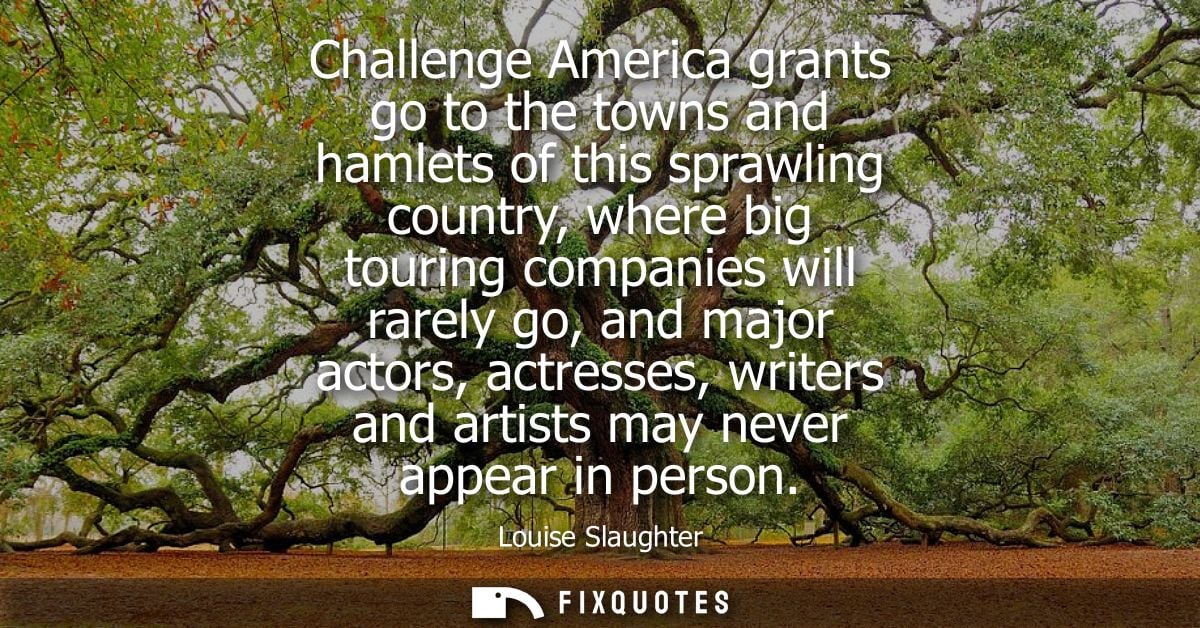 Challenge America grants go to the towns and hamlets of this sprawling country, where big touring companies will rarely 