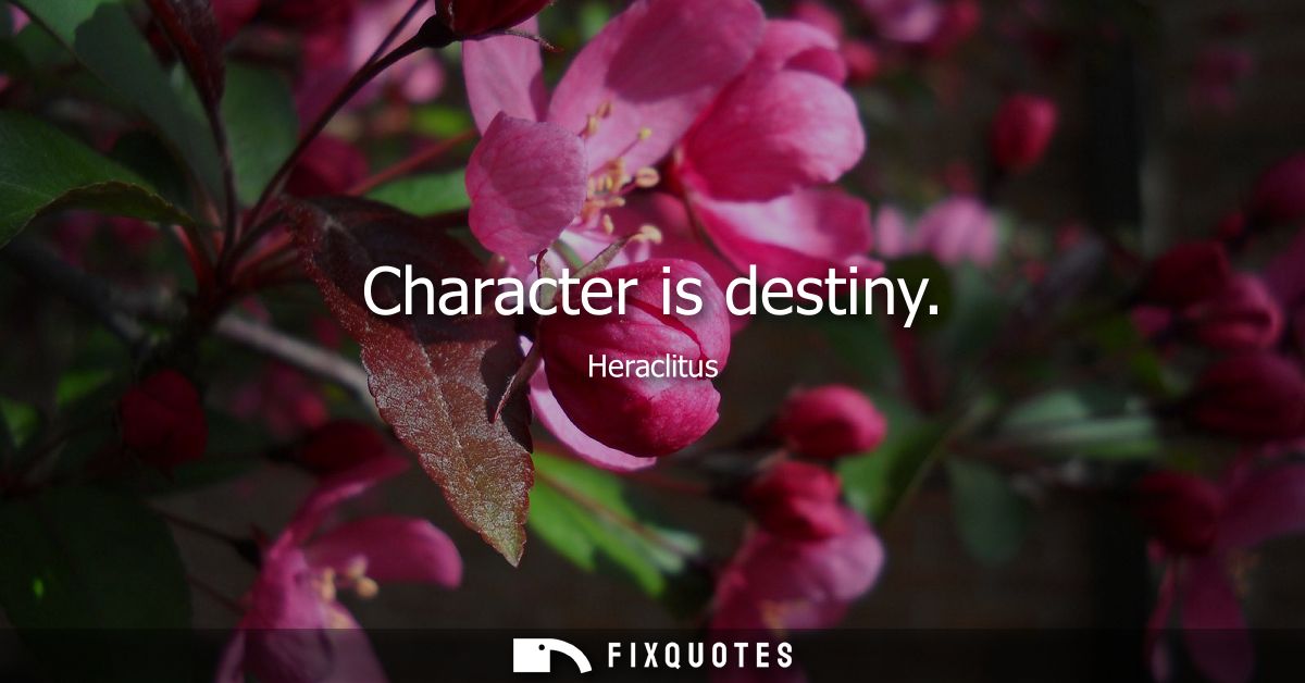 Character is destiny