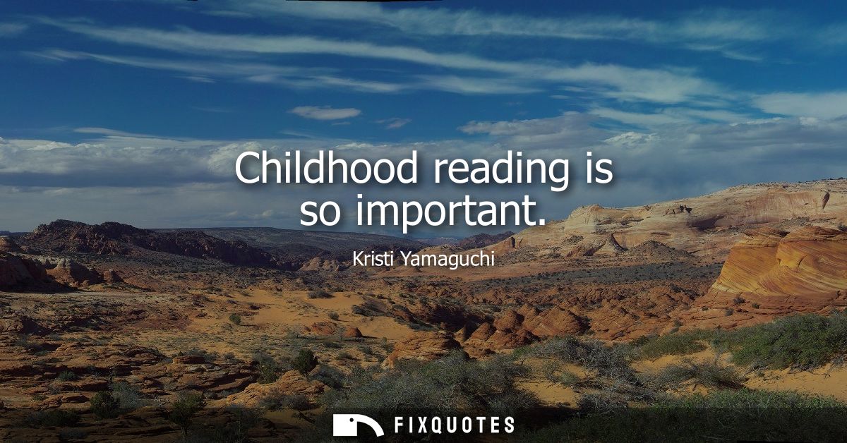Childhood reading is so important