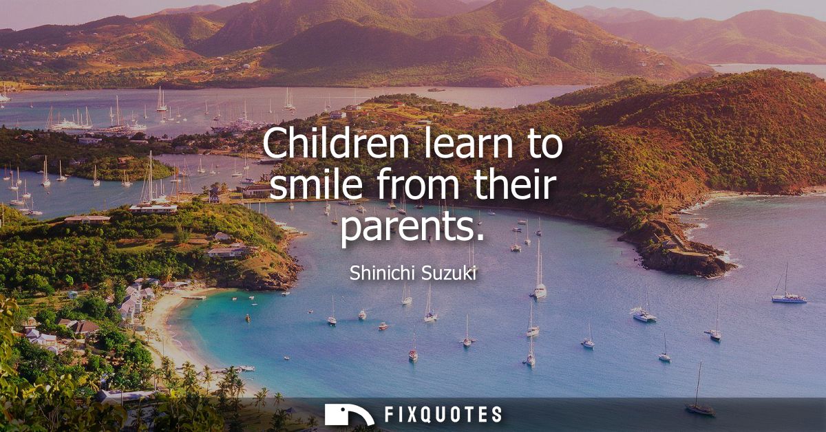 Children learn to smile from their parents
