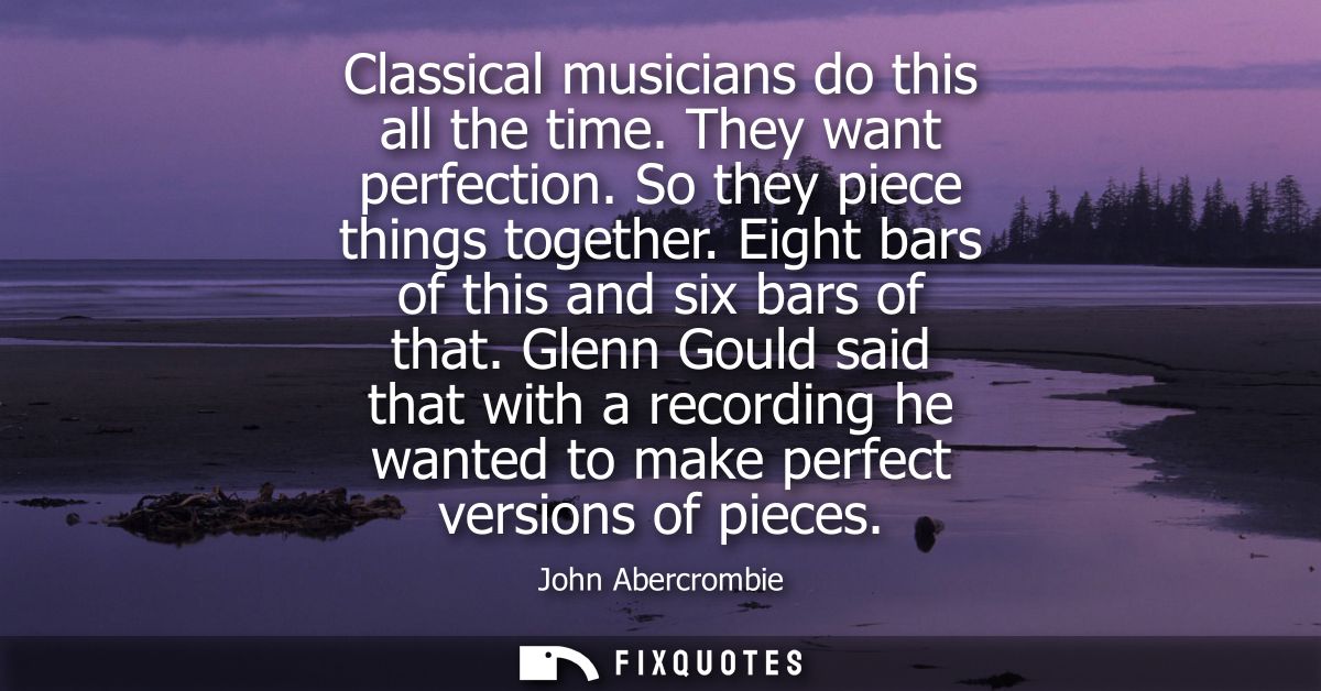 Classical musicians do this all the time. They want perfection. So they piece things together. Eight bars of this and si