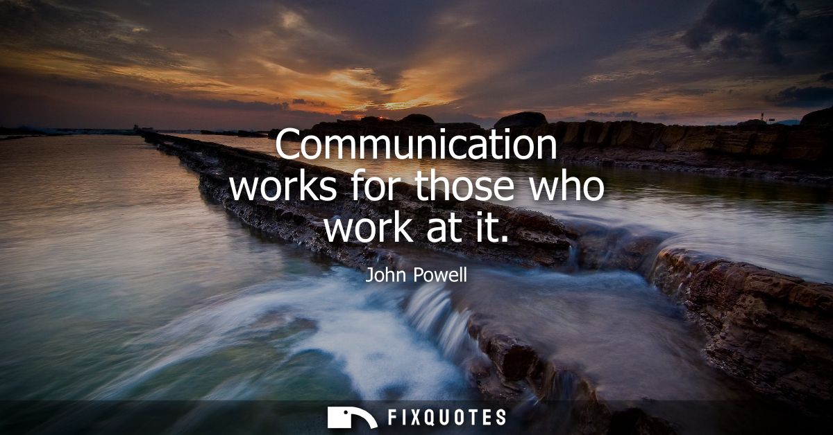 Communication works for those who work at it