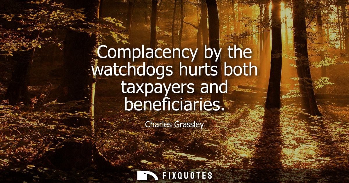 Complacency by the watchdogs hurts both taxpayers and beneficiaries