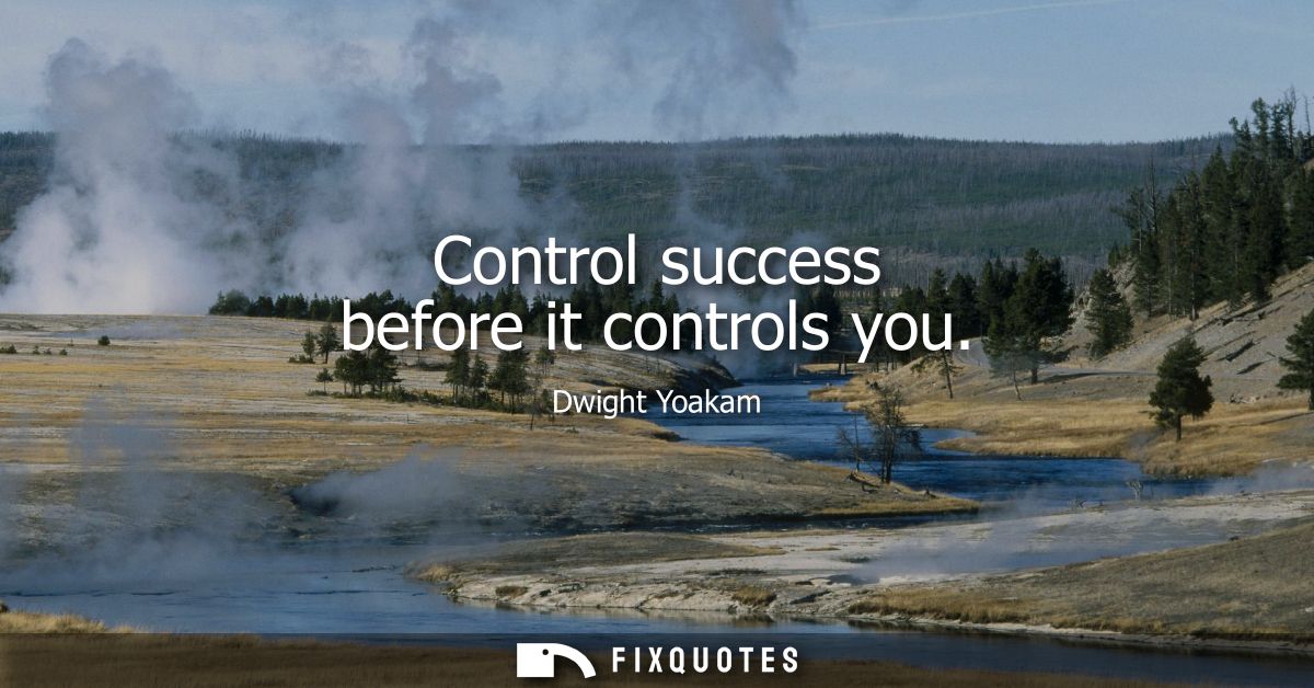 Control success before it controls you