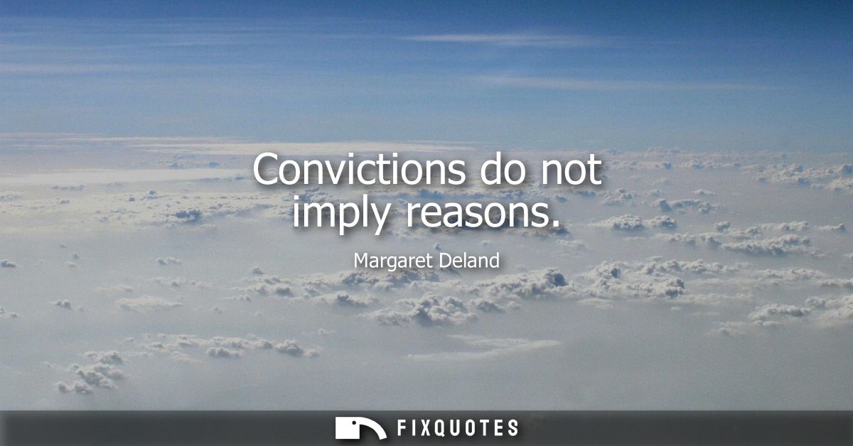 Convictions do not imply reasons