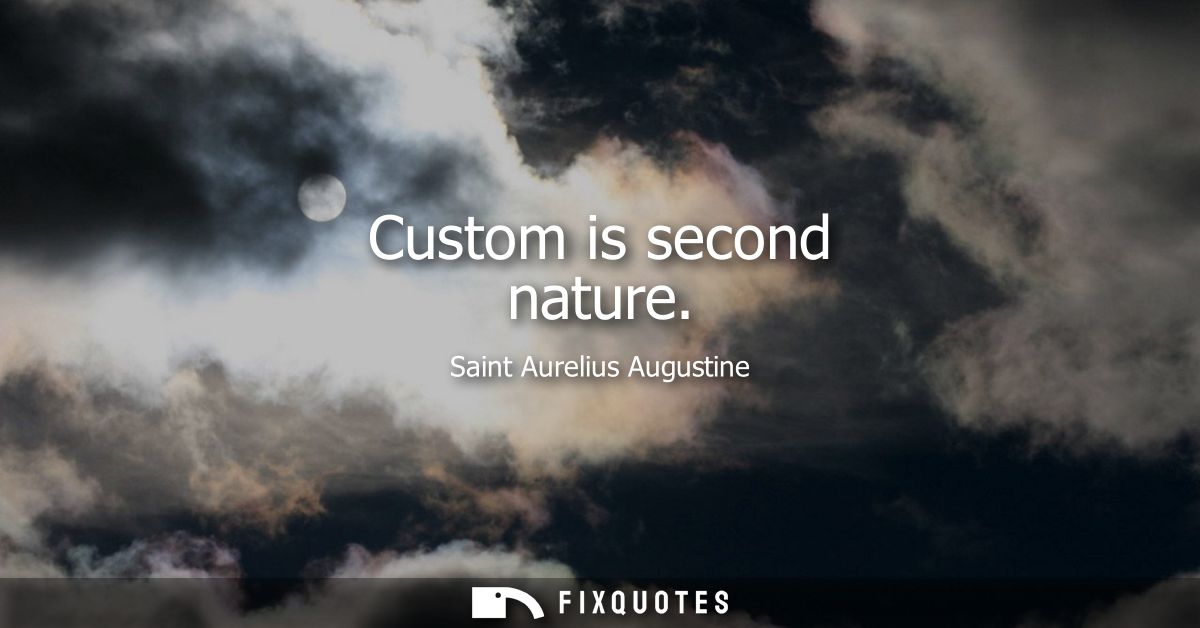 Custom is second nature