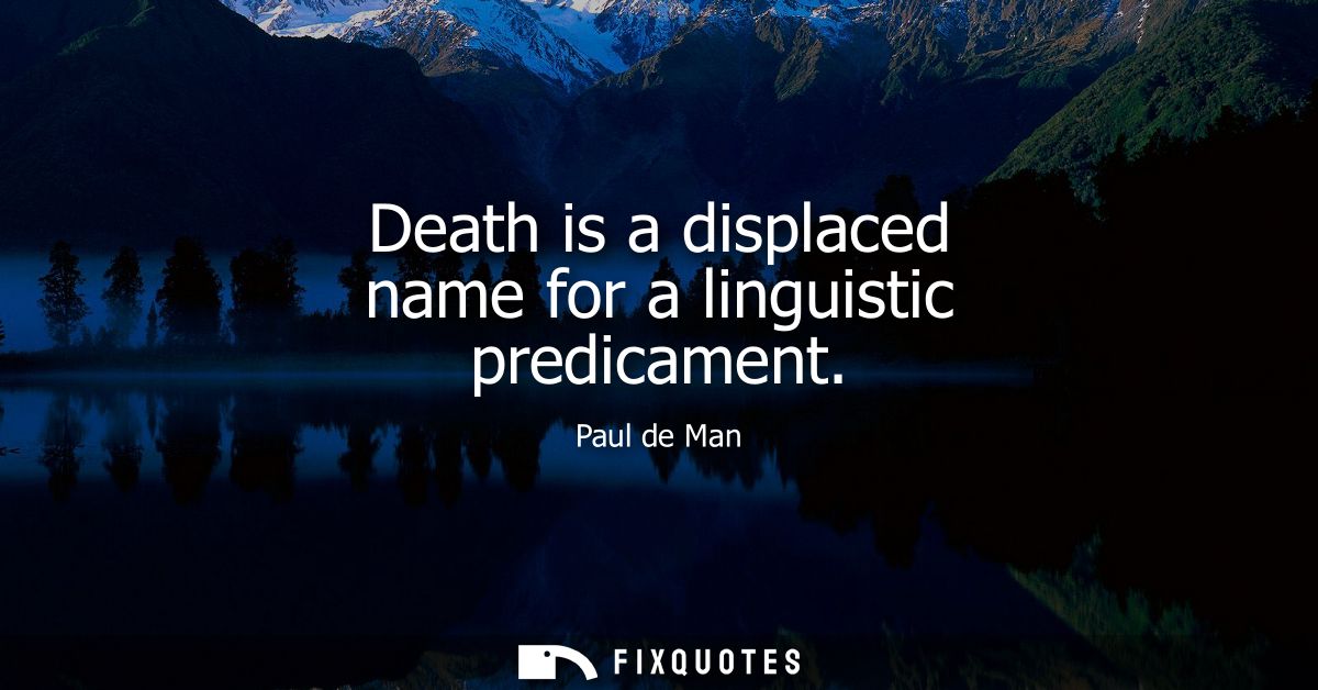 Death is a displaced name for a linguistic predicament