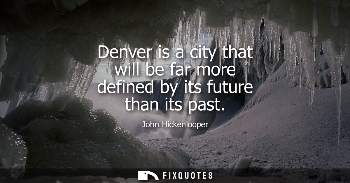 Denver is a city that will be far more defined by its future than its past
