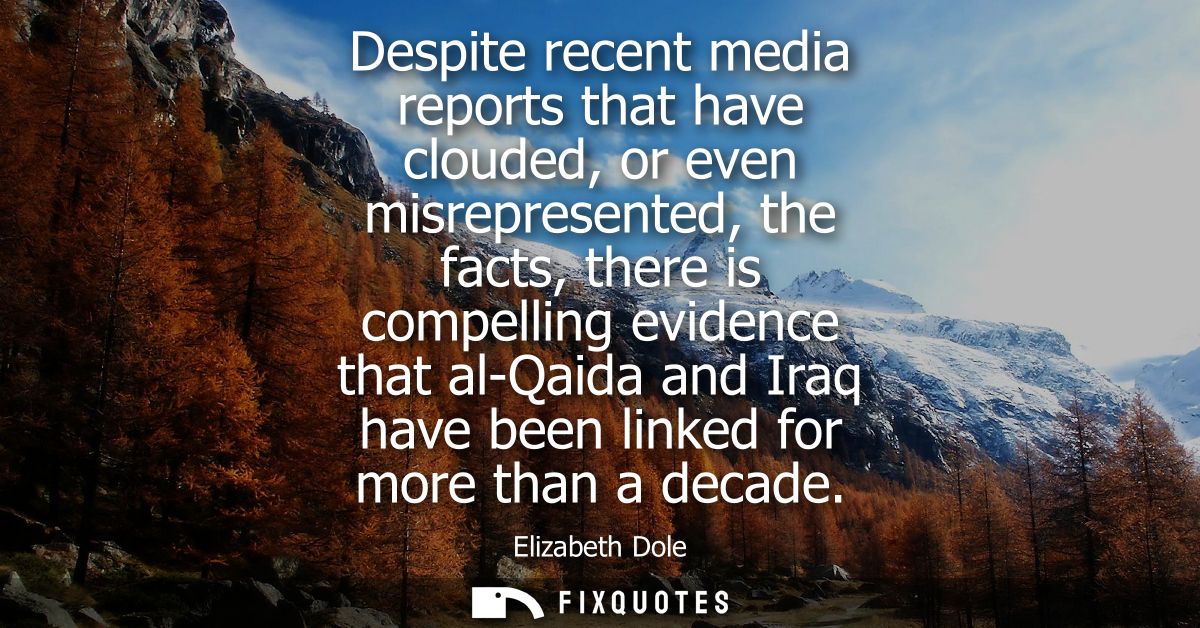 Despite recent media reports that have clouded, or even misrepresented, the facts, there is compelling evidence that al-
