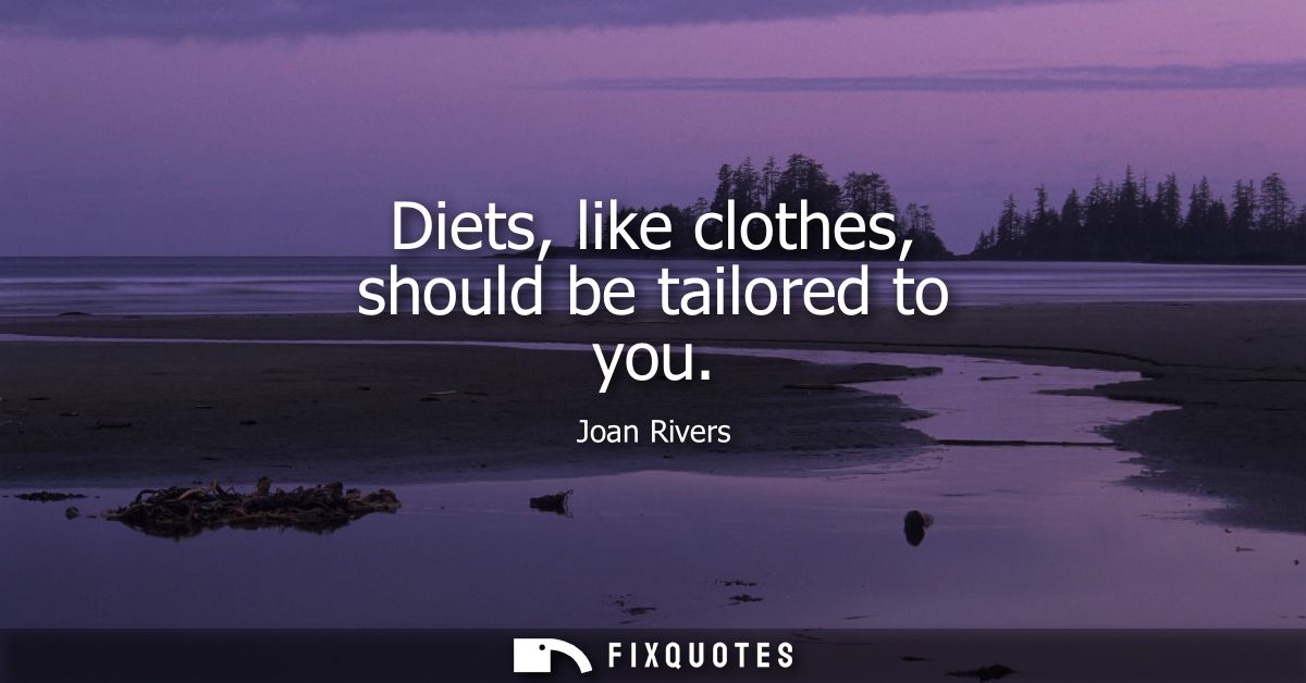 Diets, like clothes, should be tailored to you