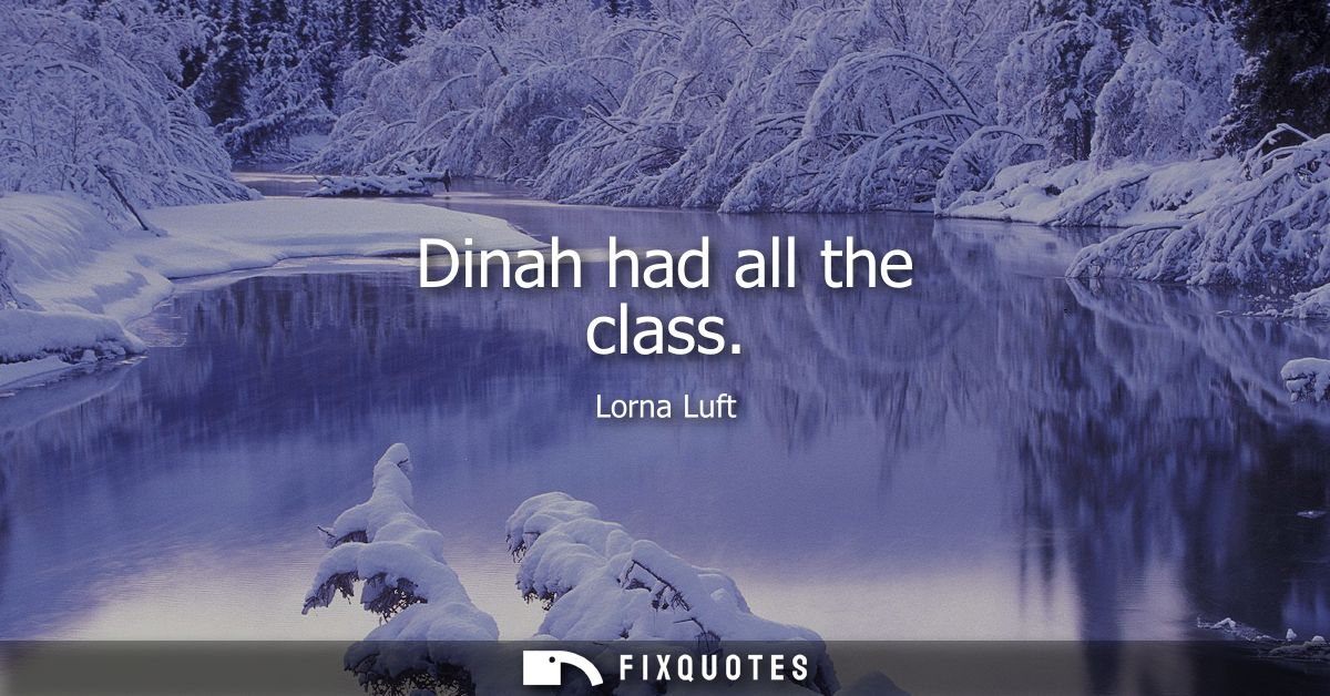 Dinah had all the class