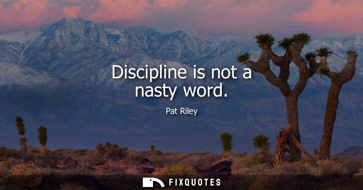 Discipline is not a nasty word