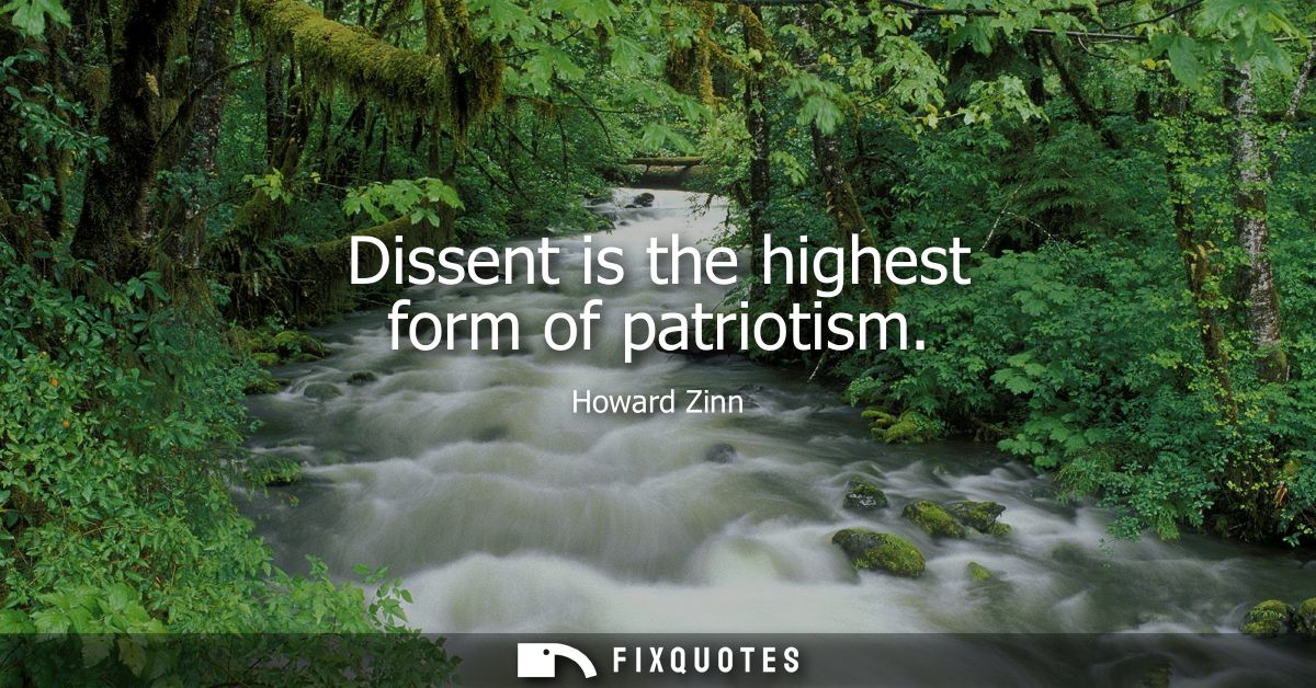 Dissent is the highest form of patriotism