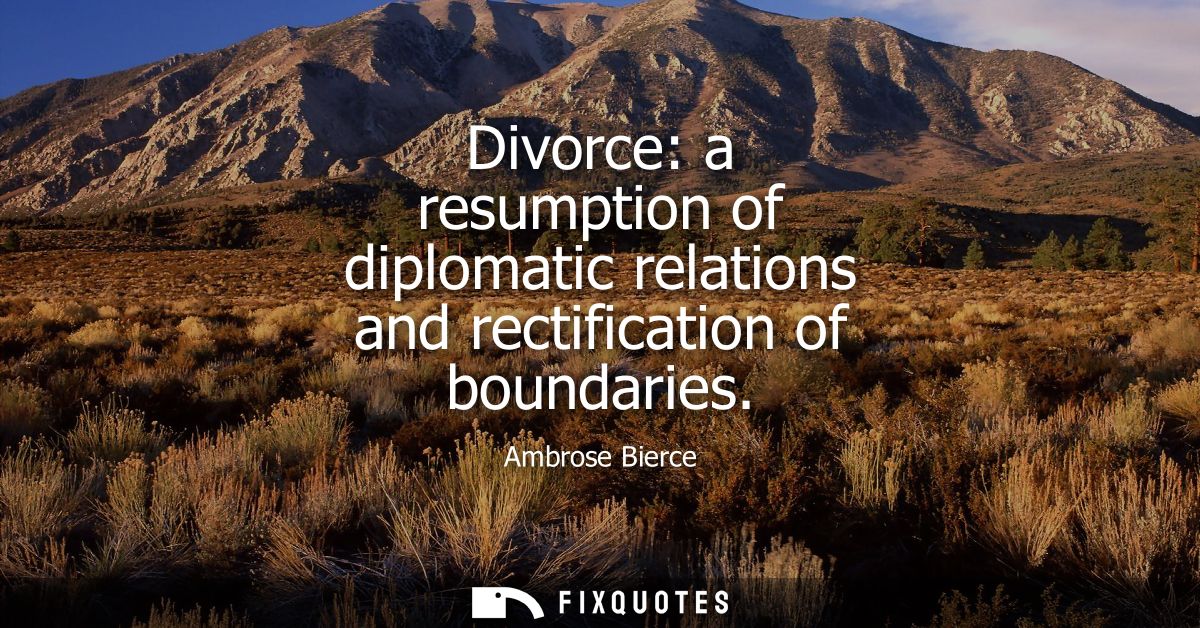 Divorce: a resumption of diplomatic relations and rectification of boundaries - Ambrose Bierce