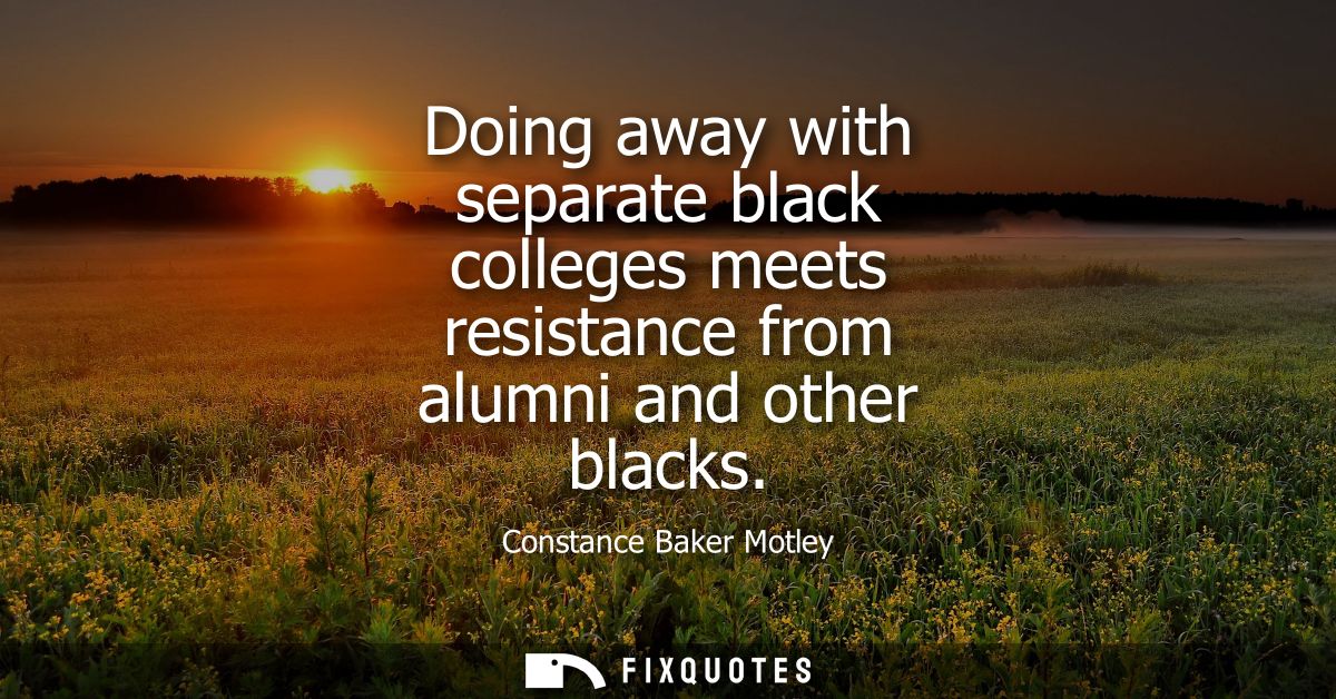 Doing away with separate black colleges meets resistance from alumni and other blacks