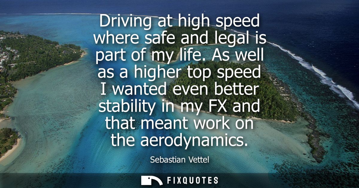 Driving at high speed where safe and legal is part of my life. As well as a higher top speed I wanted even better stabil
