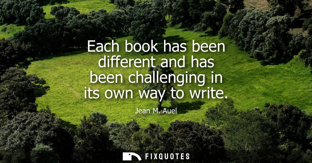 Each book has been different and has been challenging in its own way to write