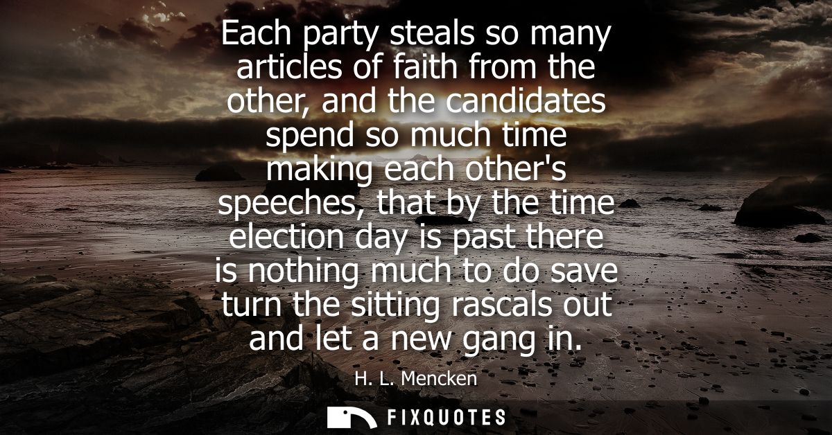 Each party steals so many articles of faith from the other, and the candidates spend so much time making each others spe