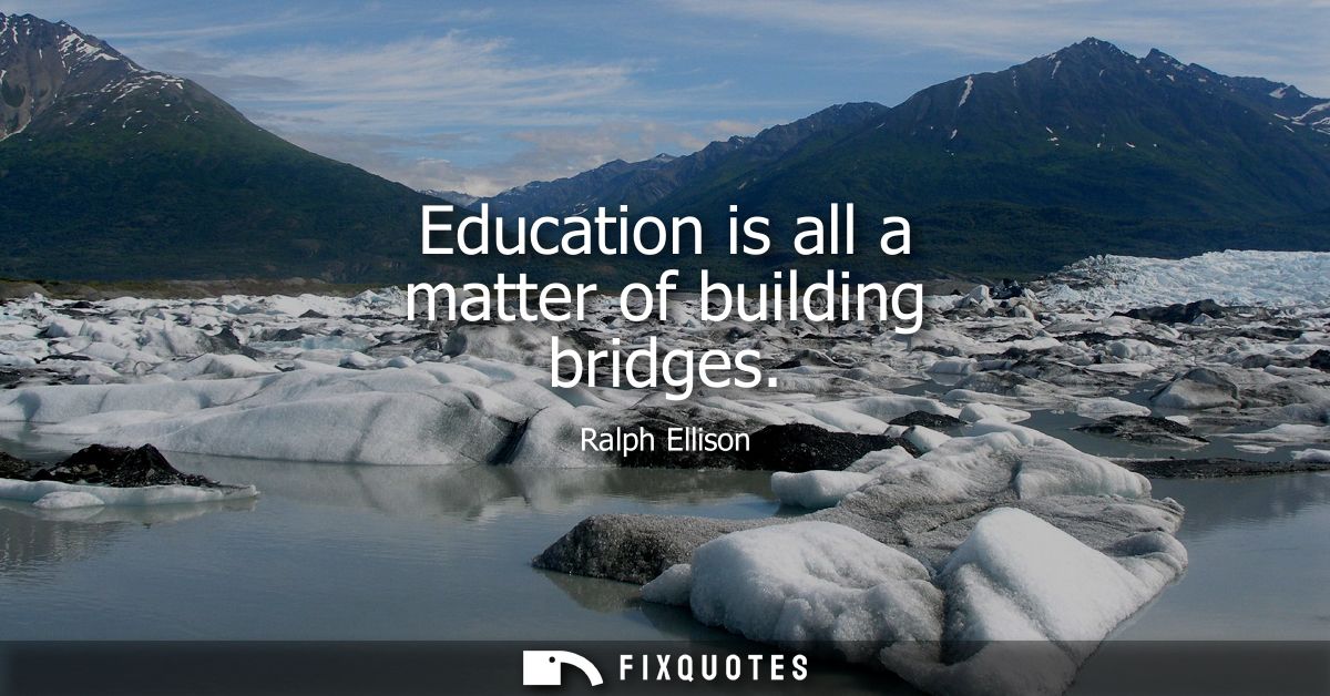 Education is all a matter of building bridges