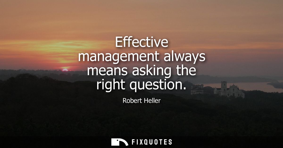 Effective management always means asking the right question