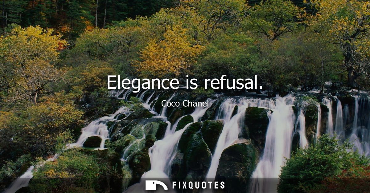 Elegance is refusal